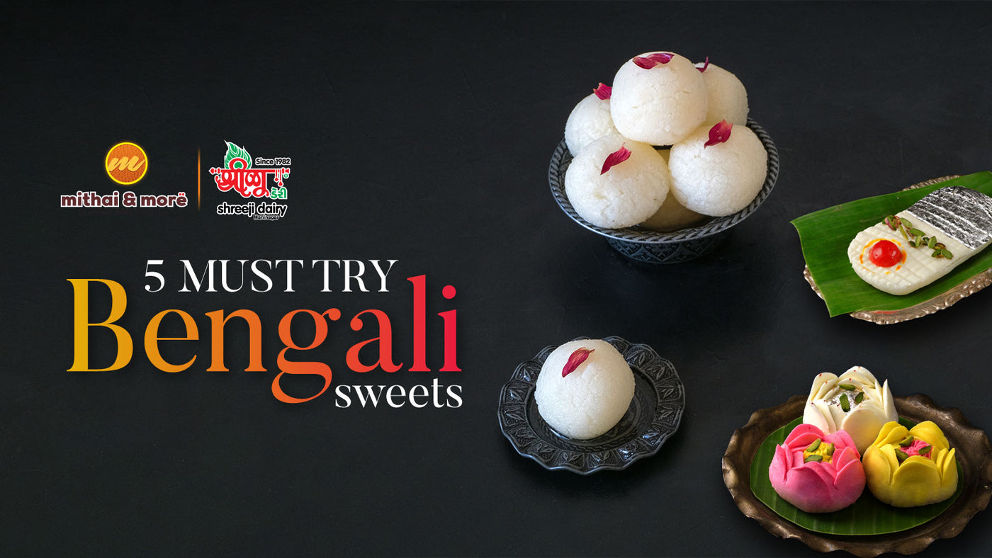 5 Must Try Bengali Sweets