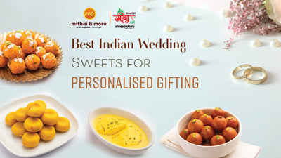 7 Best Indian Wedding Sweets for Personalised Gifting