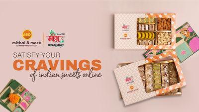 Satisfy your cravings of Indian sweets online